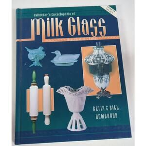 Milk Glass Collector's Encyclopedia Identification & Values Guide Betty Newbound